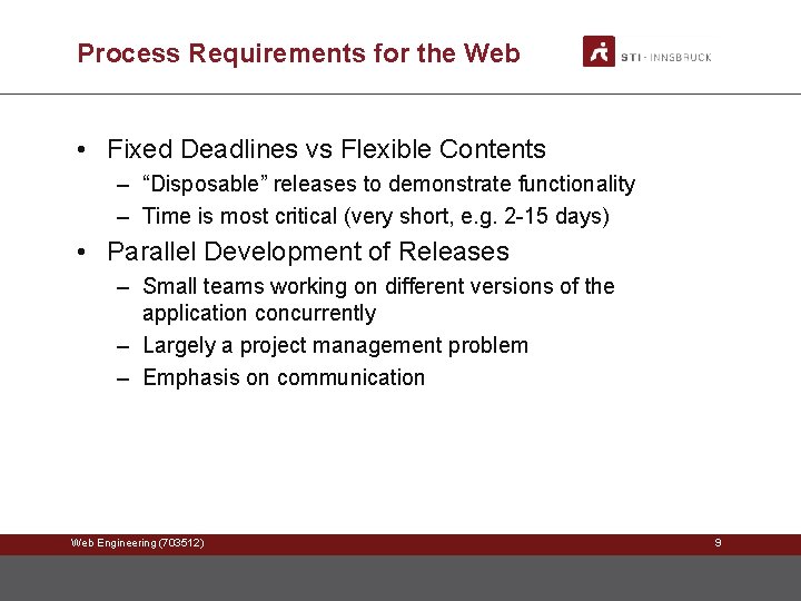 Process Requirements for the Web • Fixed Deadlines vs Flexible Contents – “Disposable” releases Process Requirements for the Web • Fixed Deadlines vs Flexible Contents – “Disposable” releases