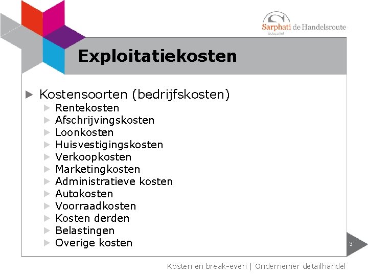 Kosten en breakeven H 1 Exploitatiebegroting en exploitatiekosten