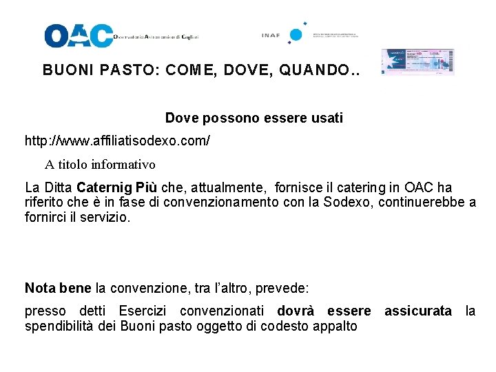 BUONI PASTO: COME, DOVE, QUANDO…. Dove possono essere usati http: //www. affiliatisodexo. com/ A