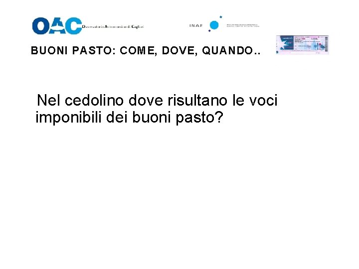 BUONI PASTO: COME, DOVE, QUANDO…. Nel cedolino dove risultano le voci imponibili dei buoni