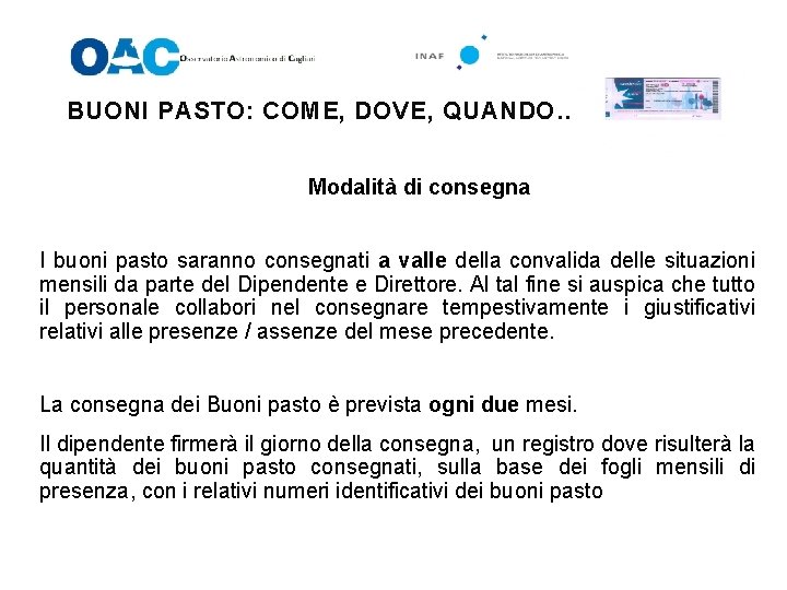 BUONI PASTO: COME, DOVE, QUANDO…. Modalità di consegna I buoni pasto saranno consegnati a