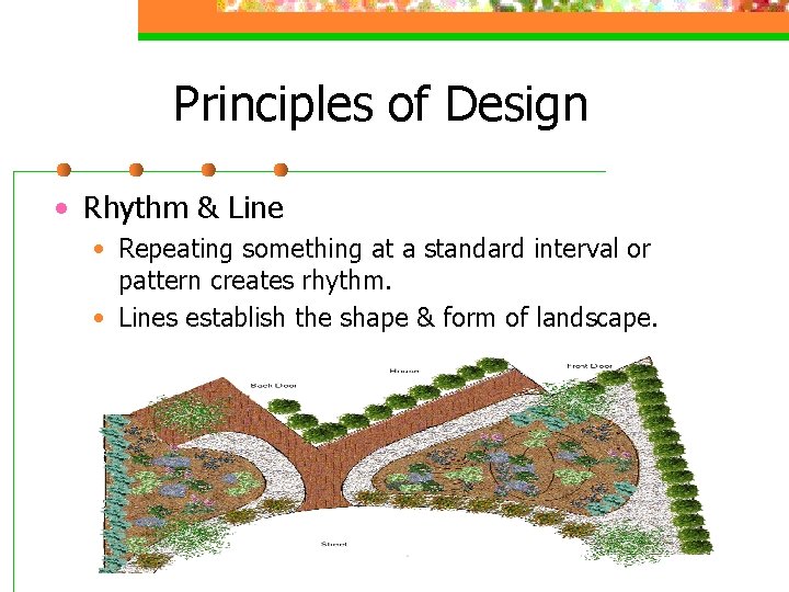 Principles of Design • Rhythm & Line • Repeating something at a standard interval