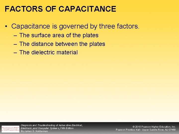 FACTORS OF CAPACITANCE • Capacitance is governed by three factors. – The surface area