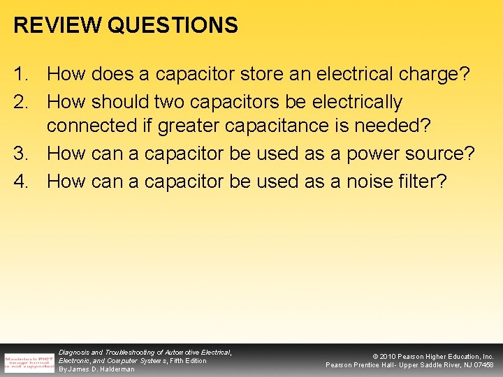 REVIEW QUESTIONS 1. How does a capacitor store an electrical charge? 2. How should