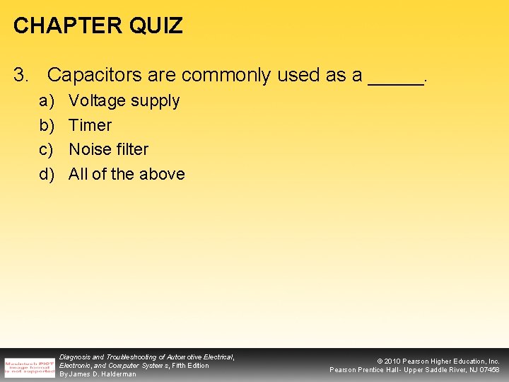 CHAPTER QUIZ 3. Capacitors are commonly used as a _____. a) b) c) d)