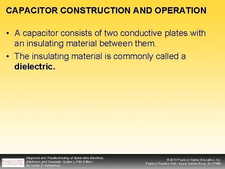 CAPACITOR CONSTRUCTION AND OPERATION • A capacitor consists of two conductive plates with an