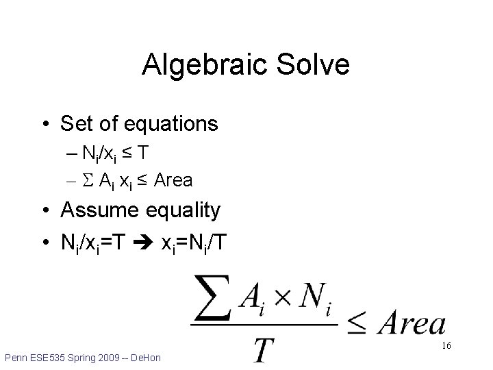 Algebraic Solve • Set of equations – Ni/xi ≤ T – S Ai xi