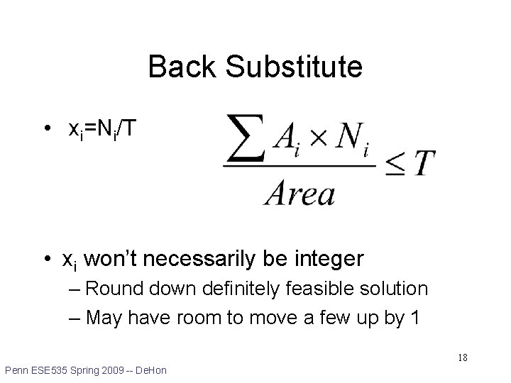 Back Substitute • xi=Ni/T • xi won’t necessarily be integer – Round down definitely