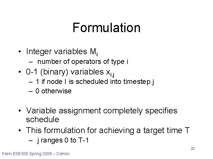 Formulation • Integer variables Mi – number of operators of type i • 0