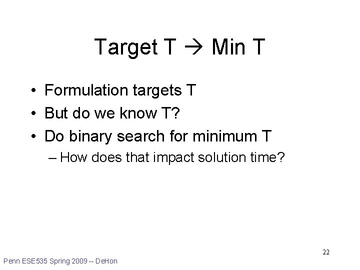 Target T Min T • Formulation targets T • But do we know T?