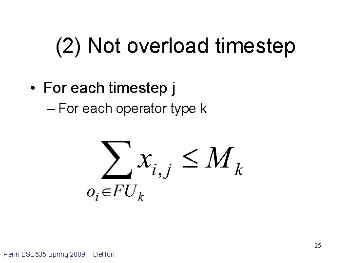 (2) Not overload timestep • For each timestep j – For each operator type