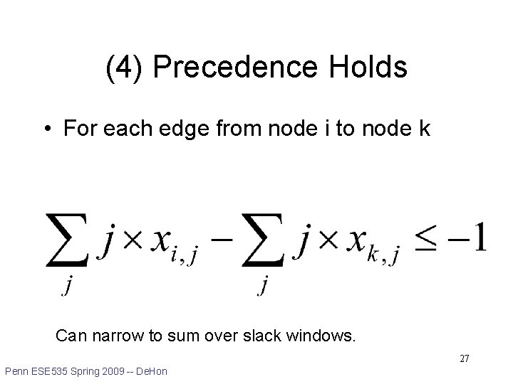 (4) Precedence Holds • For each edge from node i to node k Can