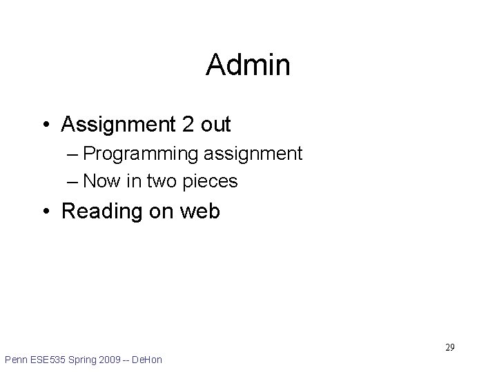 Admin • Assignment 2 out – Programming assignment – Now in two pieces •