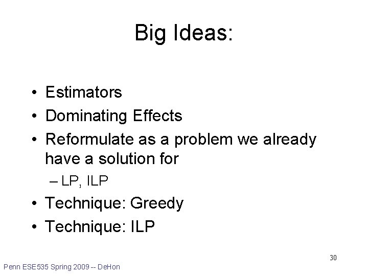 Big Ideas: • Estimators • Dominating Effects • Reformulate as a problem we already