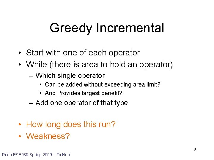 Greedy Incremental • Start with one of each operator • While (there is area