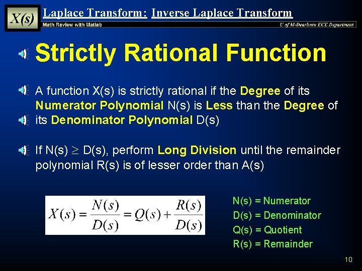 X(s) Laplace Transform: Inverse Laplace Transform Strictly Rational Function § A function X(s) is X(s) Laplace Transform: Inverse Laplace Transform Strictly Rational Function § A function X(s) is