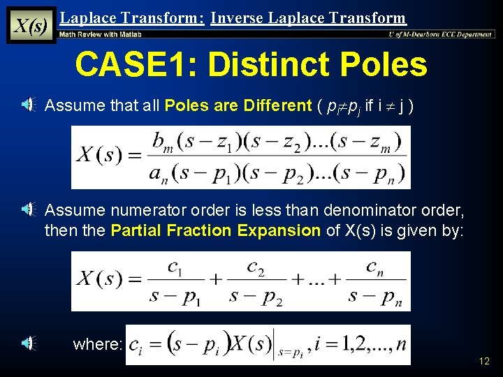 X(s) Laplace Transform: Inverse Laplace Transform CASE 1: Distinct Poles § Assume that all X(s) Laplace Transform: Inverse Laplace Transform CASE 1: Distinct Poles § Assume that all