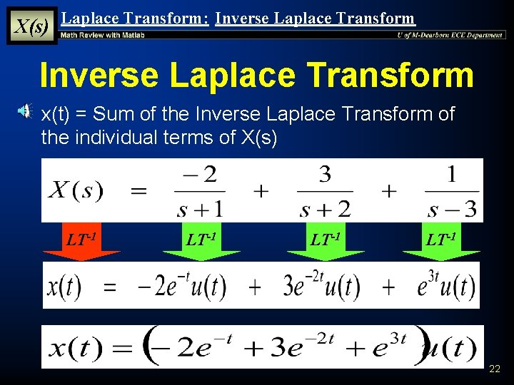 X(s) Laplace Transform: Inverse Laplace Transform § x(t) = Sum of the Inverse Laplace X(s) Laplace Transform: Inverse Laplace Transform § x(t) = Sum of the Inverse Laplace