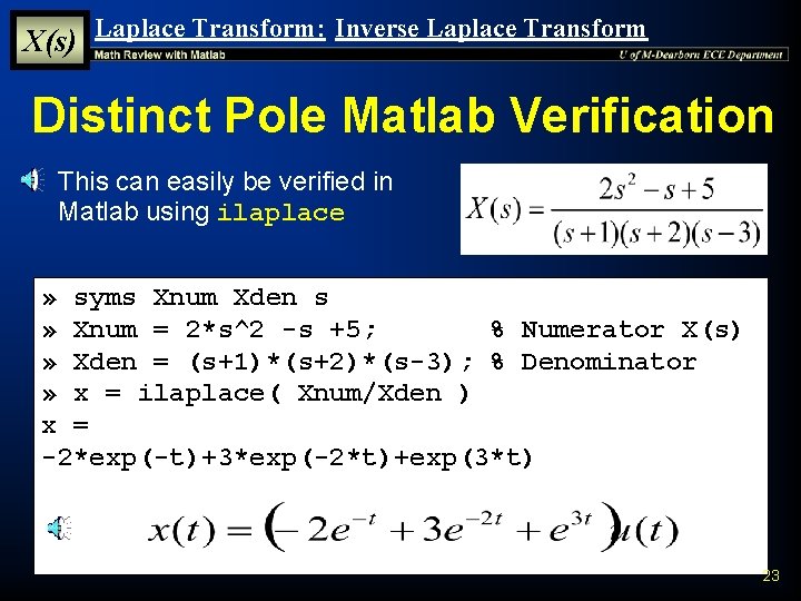 X(s) Laplace Transform: Inverse Laplace Transform Distinct Pole Matlab Verification § This can easily X(s) Laplace Transform: Inverse Laplace Transform Distinct Pole Matlab Verification § This can easily