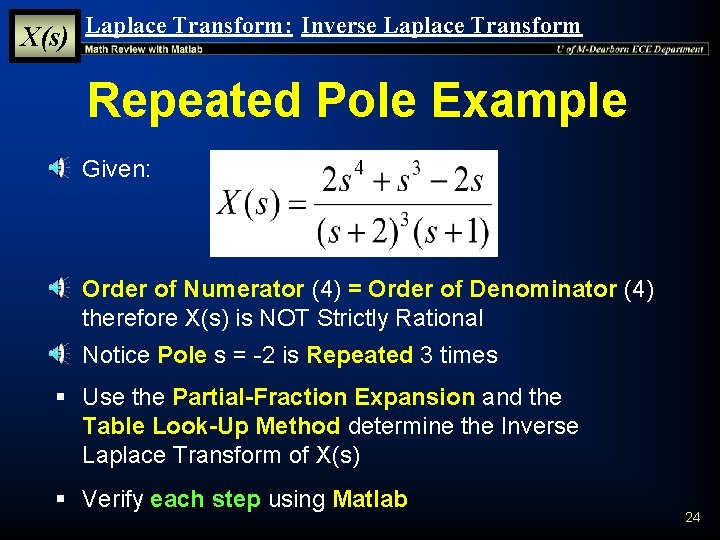 X(s) Laplace Transform: Inverse Laplace Transform Repeated Pole Example § Given: § Order of X(s) Laplace Transform: Inverse Laplace Transform Repeated Pole Example § Given: § Order of