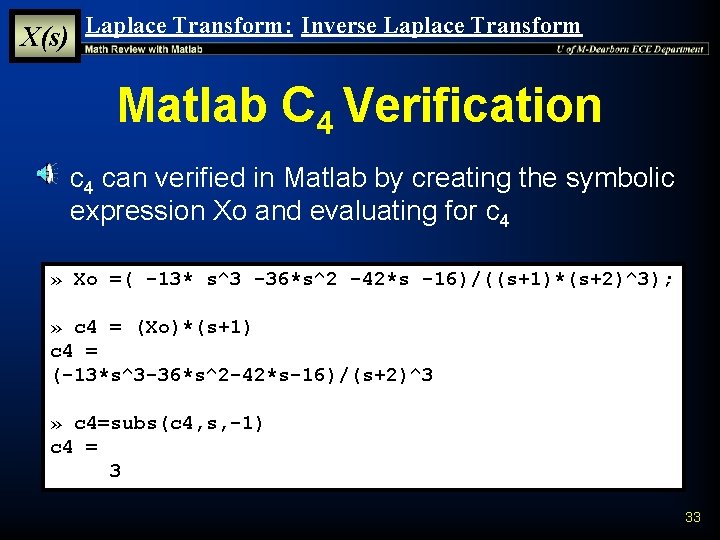X(s) Laplace Transform: Inverse Laplace Transform Matlab C 4 Verification § c 4 can X(s) Laplace Transform: Inverse Laplace Transform Matlab C 4 Verification § c 4 can