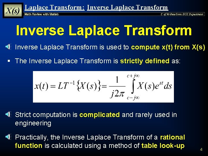 X(s) Laplace Transform: Inverse Laplace Transform § Inverse Laplace Transform is used to compute X(s) Laplace Transform: Inverse Laplace Transform § Inverse Laplace Transform is used to compute