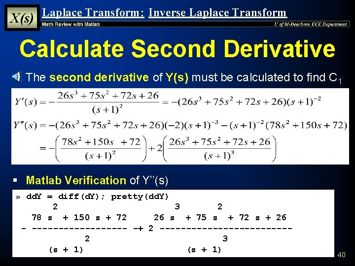 X(s) Laplace Transform: Inverse Laplace Transform Calculate Second Derivative § The second derivative of X(s) Laplace Transform: Inverse Laplace Transform Calculate Second Derivative § The second derivative of