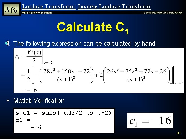 X(s) Laplace Transform: Inverse Laplace Transform Calculate C 1 § The following expression can X(s) Laplace Transform: Inverse Laplace Transform Calculate C 1 § The following expression can