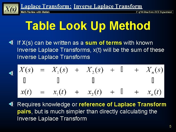 X(s) Laplace Transform: Inverse Laplace Transform Table Look Up Method § If X(s) can X(s) Laplace Transform: Inverse Laplace Transform Table Look Up Method § If X(s) can