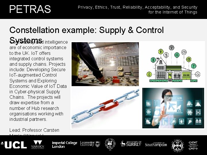PETRAS Privacy, Ethics, Trust, Reliability, Acceptability, and Security for the Internet of Things Constellation