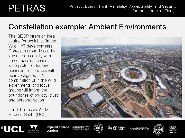 PETRAS Privacy, Ethics, Trust, Reliability, Acceptability, and Security for the Internet of Things Constellation