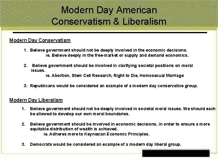 Modern Day American Conservatism & Liberalism Modern Day Conservatism 1. Believe government should not