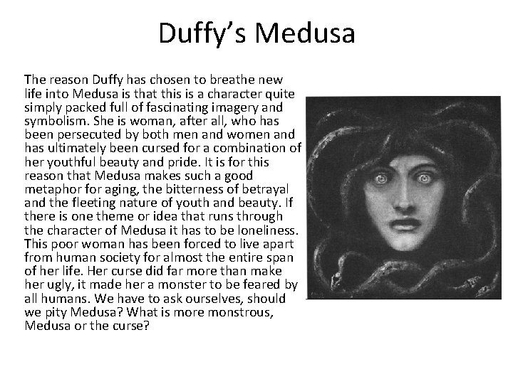 Duffy’s Medusa The reason Duffy has chosen to breathe new life into Medusa is