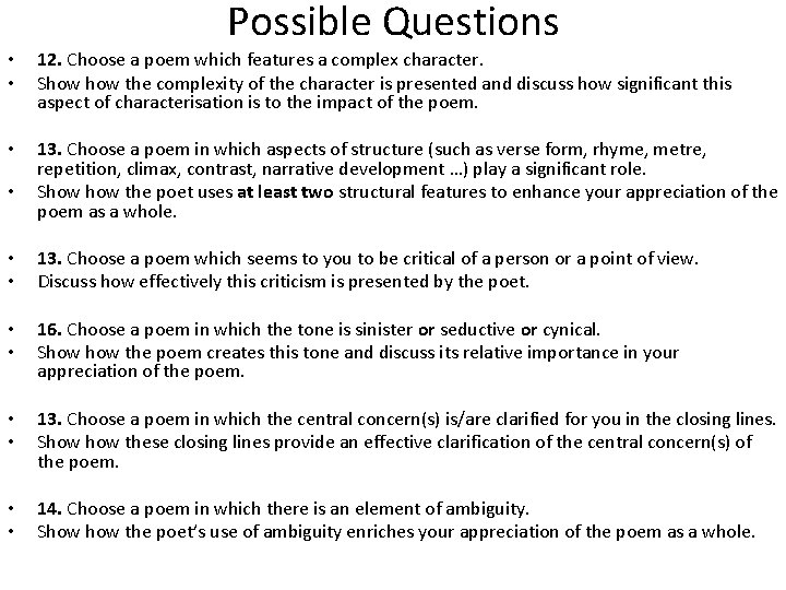Possible Questions • • 12. Choose a poem which features a complex character. Show