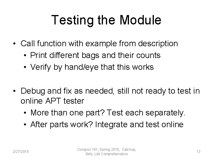 Testing the Module • Call function with example from description • Print different bags