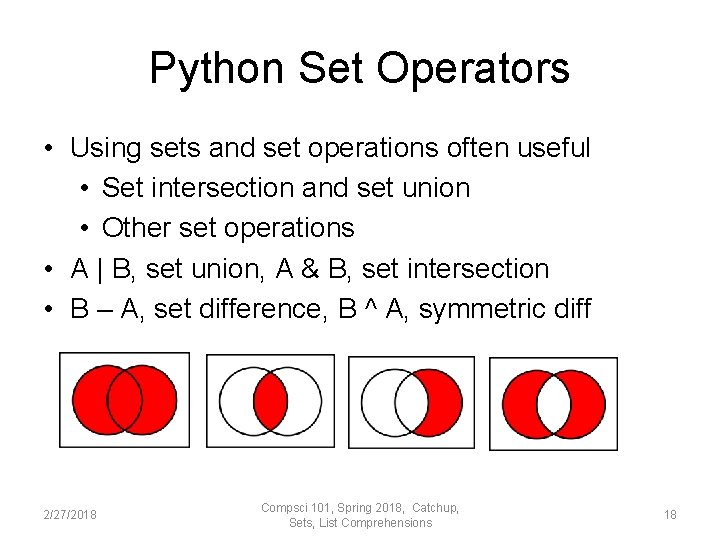 Python Set Operators • Using sets and set operations often useful • Set intersection