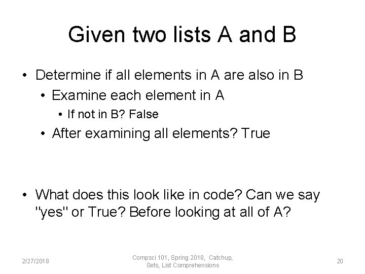 Given two lists A and B • Determine if all elements in A are