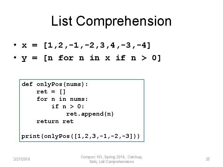 List Comprehension • x = [1, 2, -1, -2, 3, 4, -3, -4] •