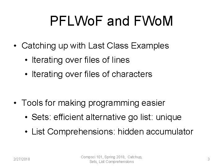 PFLWo. F and FWo. M • Catching up with Last Class Examples • Iterating