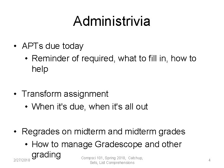 Administrivia • APTs due today • Reminder of required, what to fill in, how