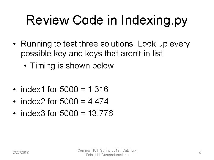 Review Code in Indexing. py • Running to test three solutions. Look up every