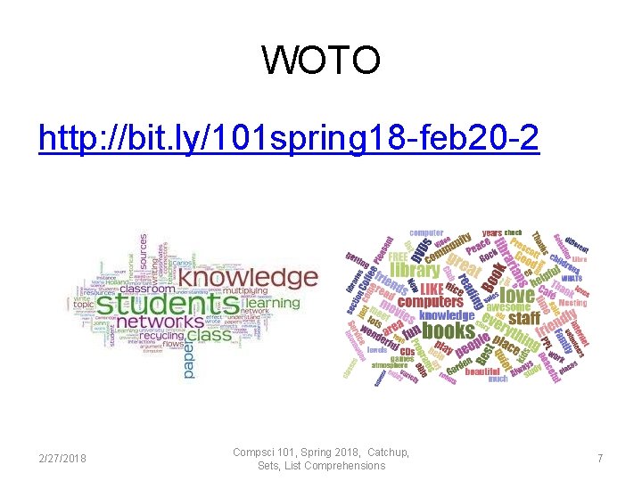 WOTO http: //bit. ly/101 spring 18 -feb 20 -2 2/27/2018 Compsci 101, Spring 2018,