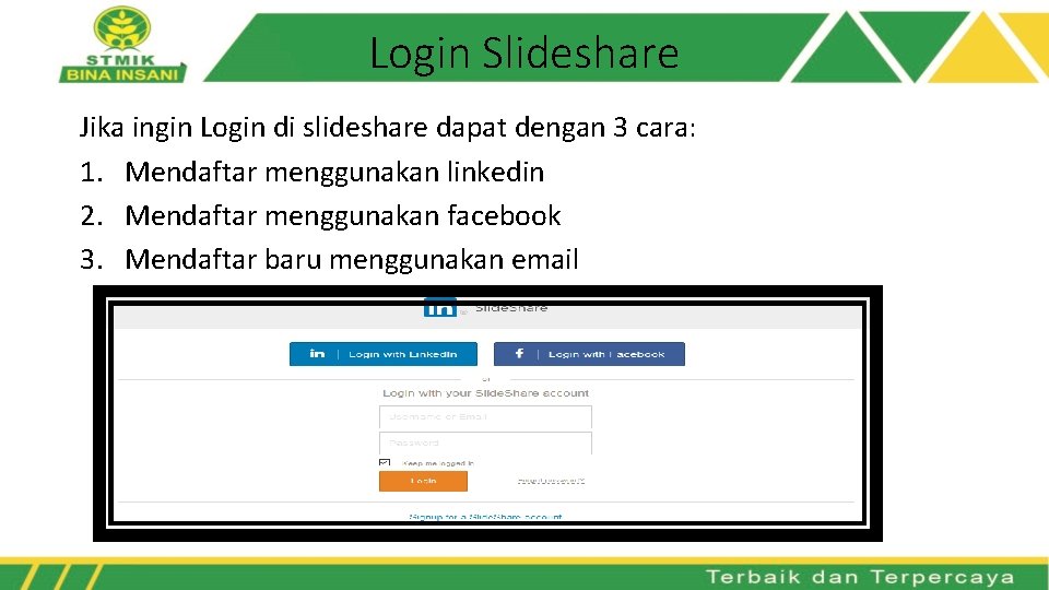 Login Slideshare Jika ingin Login di slideshare dapat dengan 3 cara: 1. Mendaftar menggunakan