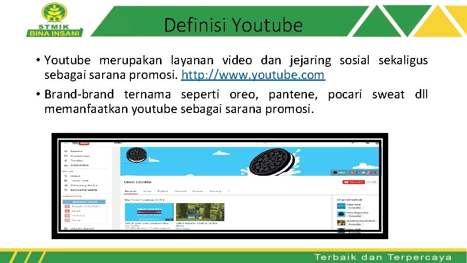 Definisi Youtube • Youtube merupakan layanan video dan jejaring sosial sekaligus sebagai sarana promosi.