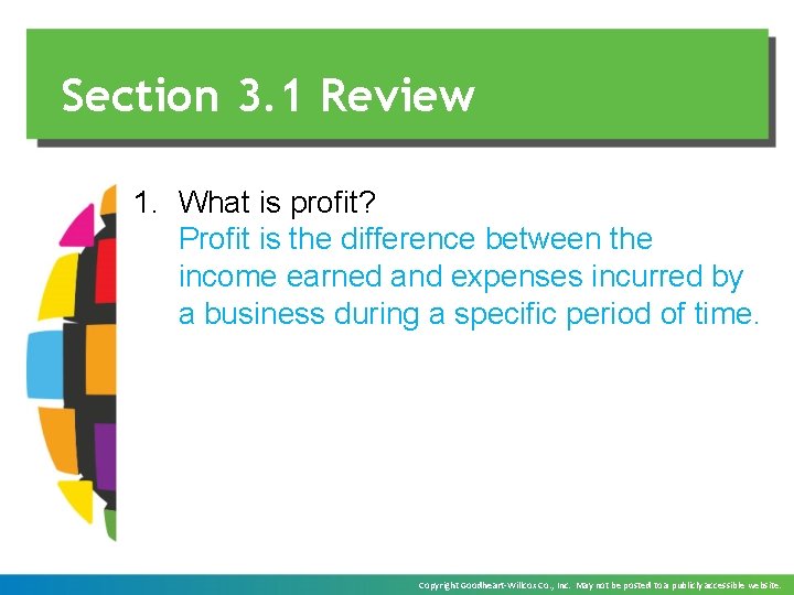 Section 3. 1 Review 1. What is profit? Profit is the difference between the