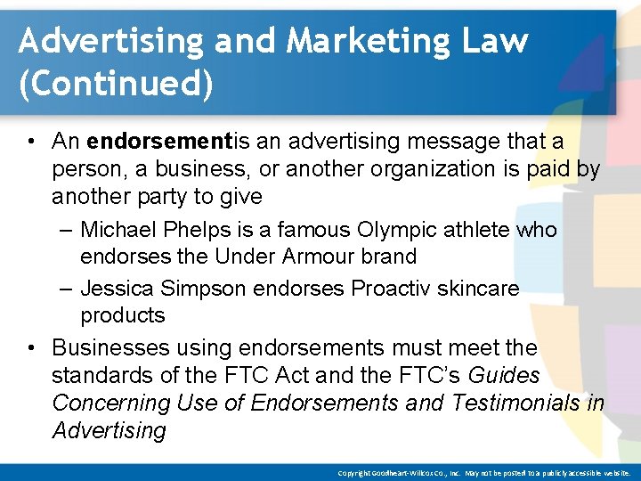 Advertising and Marketing Law (Continued) • An endorsement is an advertising message that a