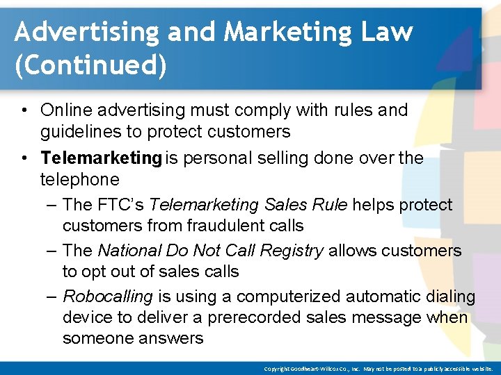 Advertising and Marketing Law (Continued) • Online advertising must comply with rules and guidelines