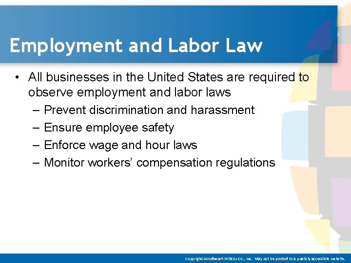 Employment and Labor Law • All businesses in the United States are required to