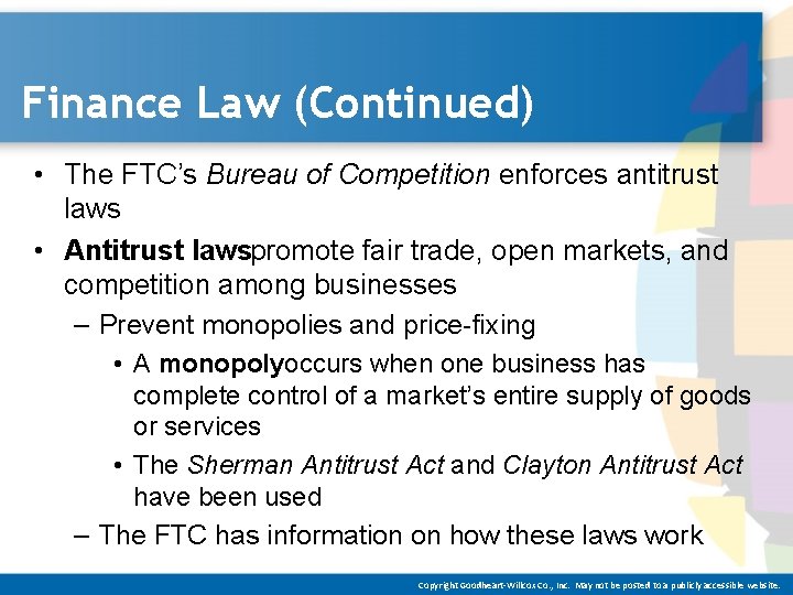 Finance Law (Continued) • The FTC’s Bureau of Competition enforces antitrust laws • Antitrust