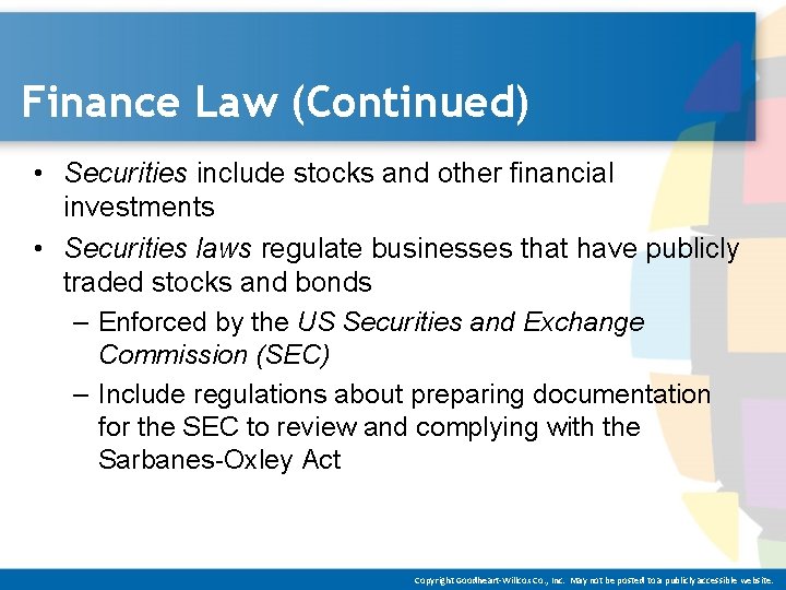 Finance Law (Continued) • Securities include stocks and other financial investments • Securities laws